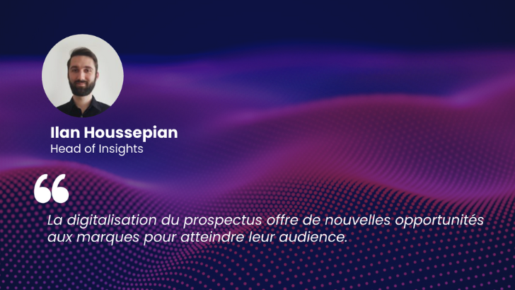 La digitalisation du prospectus : le comportement des français face au dispositif OUI PUB et l’impact sur le trafic en magasin – par Adot