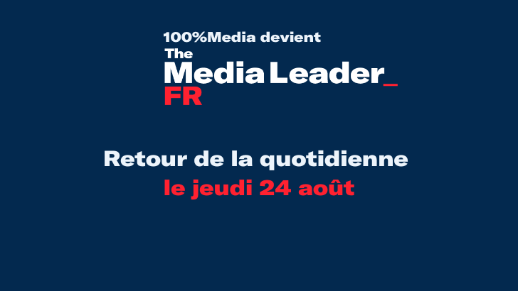 The Media Leader est en pause estivale