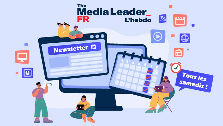 The Media Leader lance une newsletter hebdo sur LinkedIn