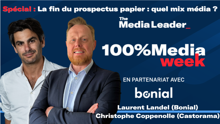 100%Media week spécial : Fin du prospectus papier, quel mix média ?