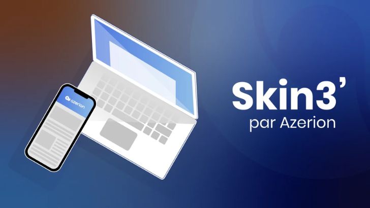 Azerion développe Skin3’, une offre d’habillage publicitaire dédiée à l’attention