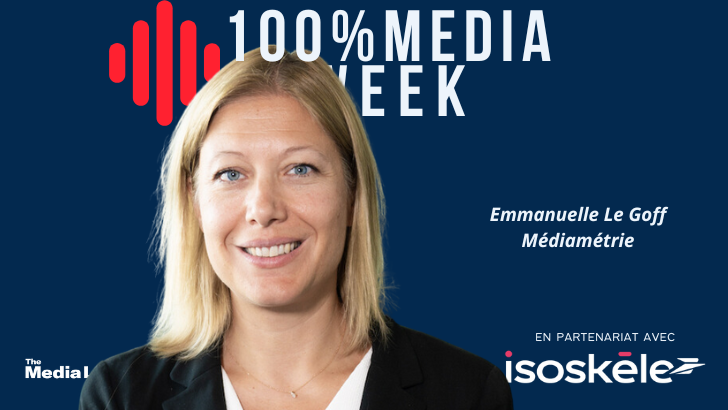 100%Media week : Emmanuelle Le Goff (Médiamétrie), TNT, Ligue 1, IPG Mediabrands