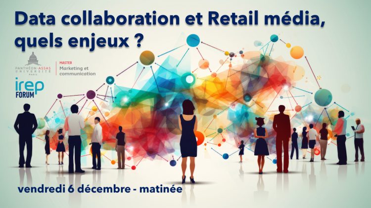 Irep Forum : data collaboration et retail média, quels enjeux ?