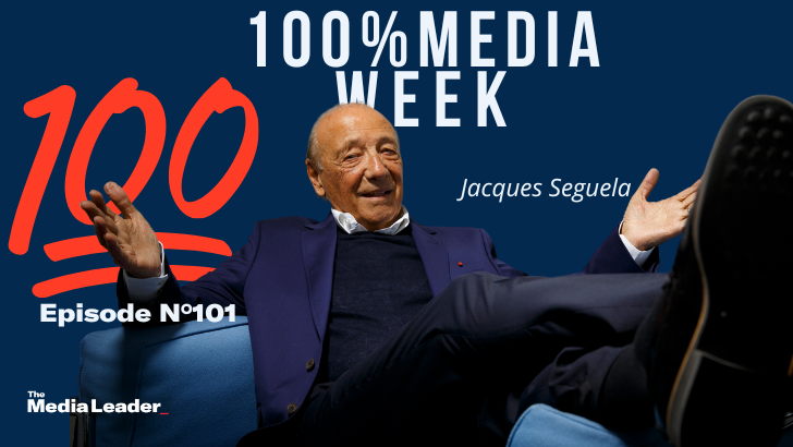 100%Media week / Jacques Séguéla : « La publicité, c’est le rêve ; l’information, c’est le malheur »