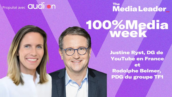 100%Media Week : épisode spécial The Future of Video avec Justine Ryst (YouTube) et Rodolphe Belmer (TF1)