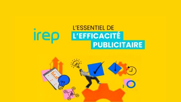 Irep : publication de l’Essentiel de l’efficacité publicitaire
