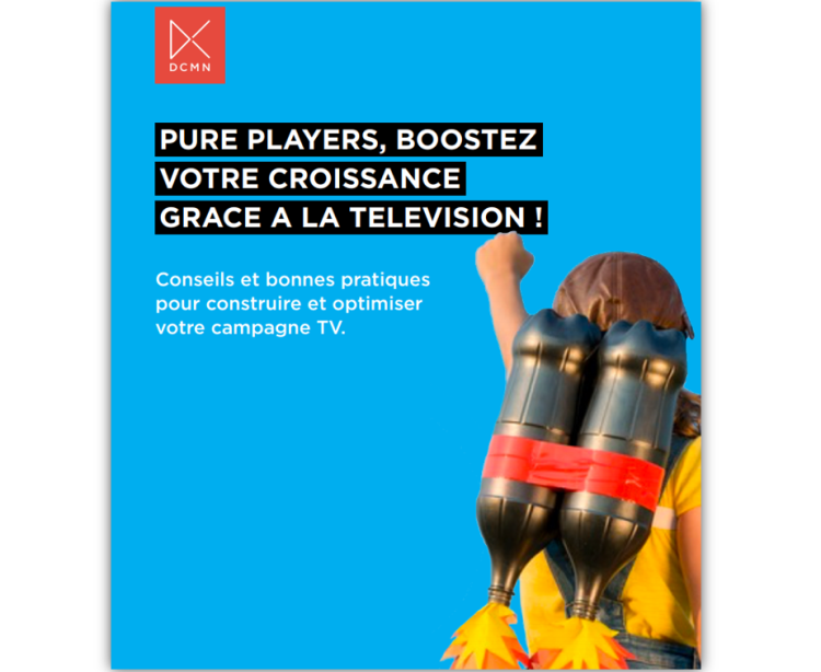 DCMN explique comment mettre en place une première campagne TV à travers son livre blanc destiné aux pure players