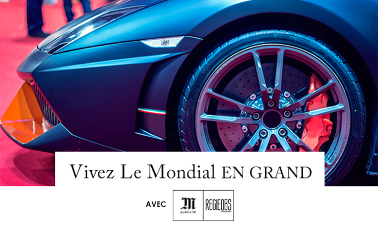 Les offres print et digitales de MPublicité RegieObs pour le Mondial de l’Automobile 2016