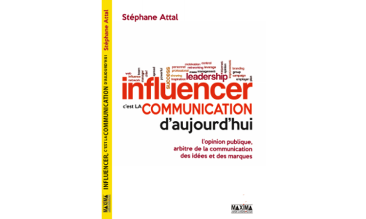 Stéphane Attal publie son livre « Influencer, c’est la communication d’aujourd’hui »