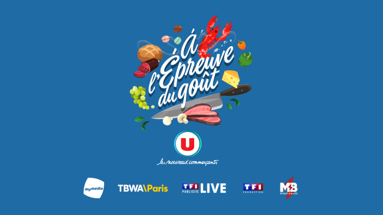 Les Magasins U lancent leur talent show culinaire sur les canaux digitaux de TF1 avec TF1 Publicité, My Media et TBWAParis