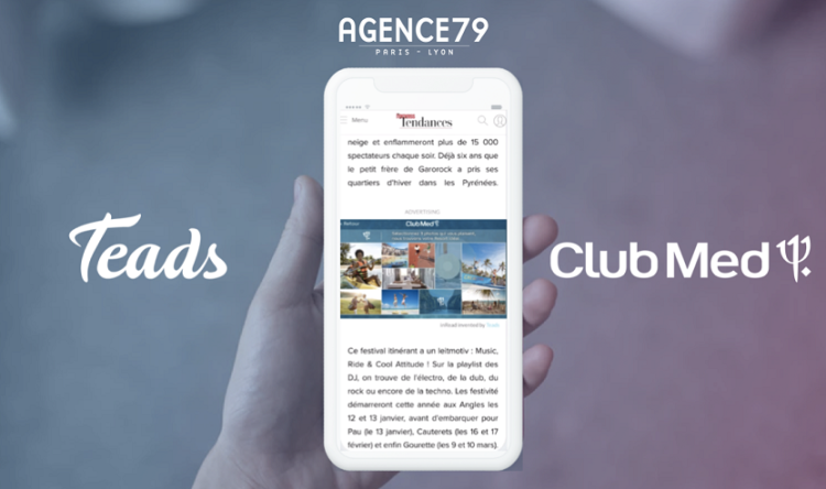 Teads dévoile un nouveau format sur-mesure conçu pour Club Med avec Agence79