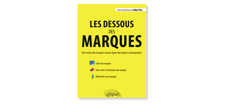 Publication de l’ouvrage «Les dessous des marques» sous la direction de Julien Féré