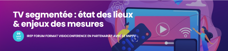 La TV segmentée au cœur de l’Irep Forum du 9 mars