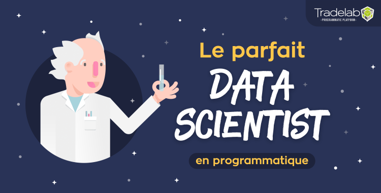 Infographie : le profil du Data Scientist idéal décrit par Tradelab