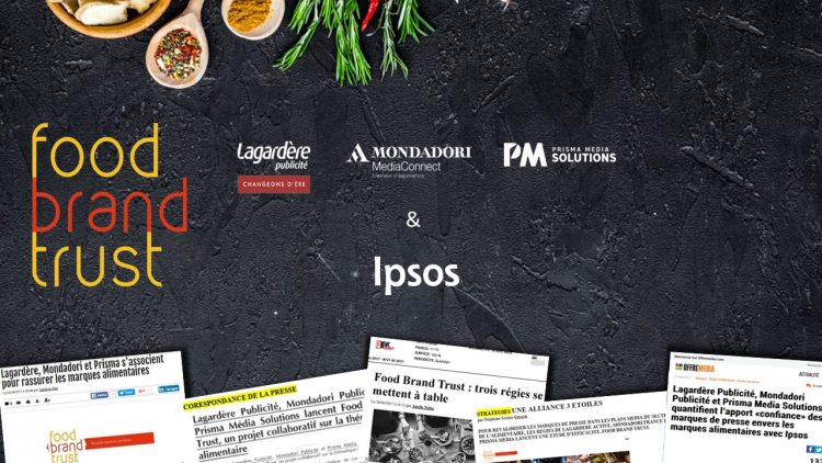 Cas Ipsos, Lagardère Publicité, Mondadori MediaConnect et Prisma Media Solutions, Trophée Or dans la catégorie Efficacité de la communication aux Trophées Etudes & Innovations : «Food Brand Trust»