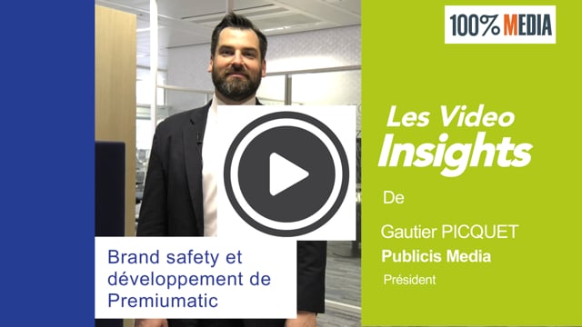 Video Insights : la Brand Safety et l’extension de Premiumatic par Gautier Picquet et Souaade Agmir